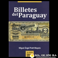 BILLETES DEL PARAGUAY 1851 - 2012 (3ª EDICIÓN) - MIGUEL ÁNGEL PRATT MAYANS